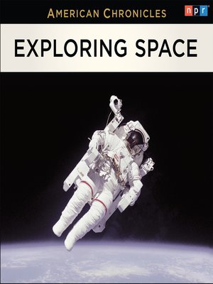 cover image of NPR American Chronicles--Exploring Space